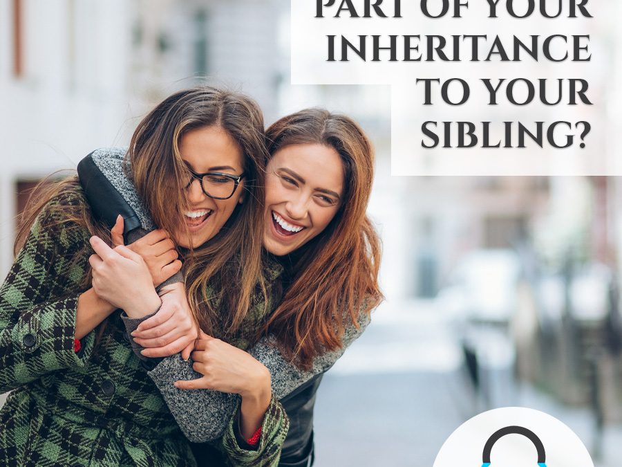 Can You Give part of Your Inheritance to Your Sibling?